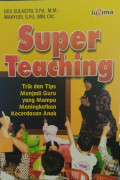 super teaching trik dan tips menjadi guru yang mampun meningkatkan kecerdasan anak