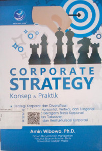 Corporate Strategy : Konsep dan Praktik