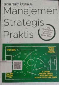 Manajemen Strategis Praktis : Cara Menerapkan Pemikiran Strategis dalam Bisnis