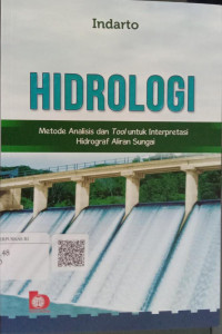Hidrologi : Metode Analisis dan Tool Untuk Interpretasi Hidrograf Aliran Sungai