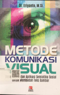 Metode Komunikasi Visual: Dasar-Dasar dan Aplikasi Semiotika Sosial Untuk Membedah Teks Gambar