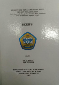 KONSEP DIRI REMAJA MENIKAH MUDA DENGAN TEMAN SEBAYA (Studi Kaus Pada Remaja Desa Kertapati Mudik Kecamatan Pagar Jati Kabupaten Bengkulu Tengah )