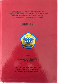 Implementasi Sistem Administrasi Dan Forecasting Hasil Getah Karet Menggunakan Metode Moving Average Di.PT.Julang OCA Permana(JOP) Bengkulu Utara