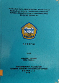 Pengaruh Gaya Kepemimpinan, Lingkungan Kerja dan Budaya Organisasi Terhadap Kinerja Pegawai Pada Sekretariat DPRD Provinsi Bengkulu