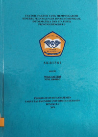 Faktor-faktor yang Mempengaruhi kinerja Pegawai Pada Dinas Komunikasi, Informatika dan Statistik Provinsi Bengkulu