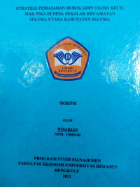 Strategi Pemasaran Bubuk Kopi Usaha Kecil Mak Pika di Desa Sekalak Kecamatan Seluma Utara Kabupaten Seluma