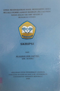 Upaya Meningkatkan HAsil Menggiring Bola Melalui Pembelajaran Bermain Zig-Zag Pada Siswa Kelas VIII SMP Negeri 31 Bengkulu Utara