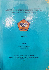 Pengaruh Pengembangan Karir dan Promosi Jabatan Terhadap Semangat Kerja Kepegawai Pada Kantor DPRD Provinsi Bengkulu