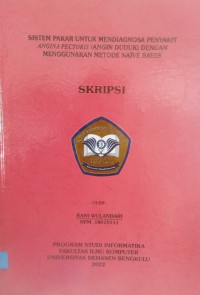 Sistem Pakar Untuk Mendiagnosa Penyakit Angina Pectoris (Angin Duduk) Dengan Menggunakan Metode Naive Bayes