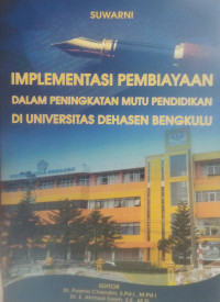 Implementasi Pembiayaan Dalam Peningkatan Mutu Pendidikan Di Universitas Dehasen Bengkulu