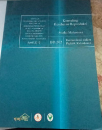 Modul Mahasiswi Konseling Kesehatan Reproduksi (BD 202)