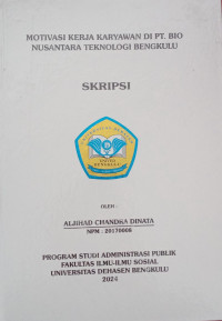 Motivasi Kerja Karyawan Di PT. BIO Nusantara Teknologi Bengkulu