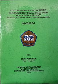 Keputusan Nelayan Dalam Tempat Pinjaman Kredit Usaha Rakyat (KUR) Pada Koperasi Sepakat (Studi Kasus Pada Nelayan Kelurahan Malabero Kota Bengkulu