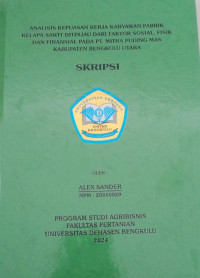 Analisis Kepuasan Kerja Karyawan Pabrik Kepala Sawit Ditinjau Dari  Faktor Sosial, Fisik Dan Finansial Pada PT. Mitra Puding Mas Kabupaten Bengkulu Utara