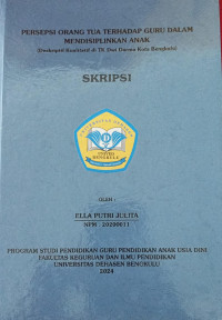 Persepsi Orang Tua Terhadap Guru Dalam Mendisiplinkan Anak (Deskriptif Kualitatif Di TK Dwi Darma Kota Bengkulu)