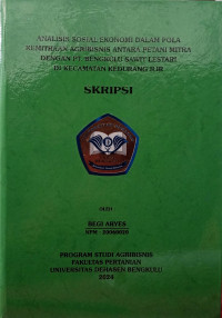 Analisis Sosial Ekonomi Dalam Pola Kemitraan Agribisnis Antara Petani Mitra Dengan PT. Bengkulu Sawit Lestari Di Kecamatan Kedurang Ilir