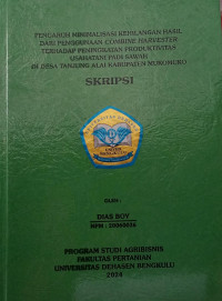 Pengaruh Minimalisasi Kehilangan Hasil Dari Penggunaan Combine Harvester Terhadap Peningkatan Produktivitas Usahatani Padi Sawah Di Desa Tanjung Alai Kabupataen Mukomuko