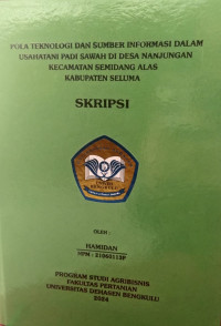 Pola Teknologi Dan Sumber Informasi Dalam Usahatani Padi Sawah Di Desa Nanjungan Kecamatan Semidang Alas Kabupaten Seluma