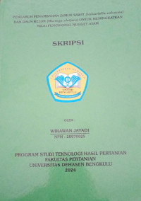 Pengaruh Penambahan Jamur Sawit (Volvariella Volvacea) Dan Daun Kelor (Moringa Oleifera) Untuk Meningkatkan Nilai Fungsional Nugget Ayam