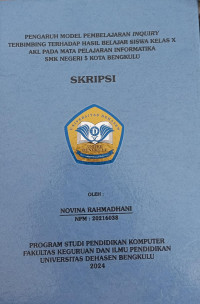 Pengaruh Model Pembelajaran Inquiry Terbimbang Terhadap Hasil Belajar Siswa Kelas X AKL Pada Mata Pelajaran Informatika SMK Negeri 5 Kota Bengkulu