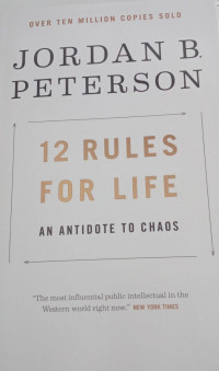 12 Rules For Life : An Antidote To Chaos