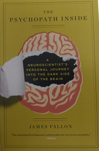 THe Psychopath Inside: A Neuroscientist's Personal Journey Into The Dark Side Of The Brain