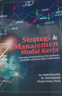 Strategi & Manajemen Modal Kerja : Terhadap Profitabilitas Perusahaan Terdaftar Di Bursa Efek Indonesia