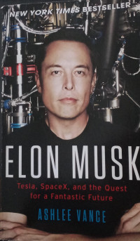 Elon Musk : Tesla, Spacex, and The Quest For A Fantastic Future