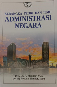 Kerangka Teori Dan Ilmu Administrasi Negara