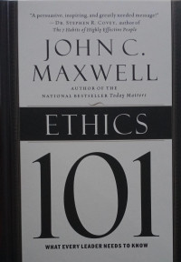 Ethics 101 : What Every Leader Needs To Know