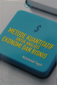 Metode Kuantitatif Untuk Analisis Ekonomi Dan Bisnis