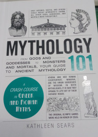 Mythology From Gods And Goddesses To Monsters And Mortals, Your Guide To Ancient Mythology