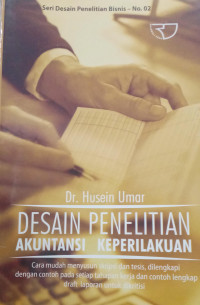 Desain Penelitian Akuntansi Keprerilakuan : Cara Mudah Menyusun Skripsi Dan Tesis, dilengkapi Dengan Contoh Pada Setiap Tahapan Kerja  Dan Contoh Lengkap Draft Laporan Untuk Dikritisi