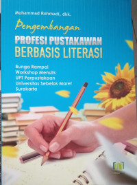 Pengembangan Profesi Pustakawan Berbasis Literasi