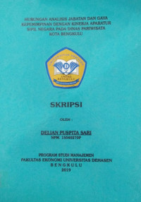 HUBUNGAN ANALISIS JABATAN DAN GAYA KEPEMIMPINAN DENGAN KINERJA APARATUR SIPIL NEGARA PADA DINAS PARIWISATA KOTA BENGKULU