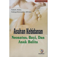 Asuhan Kebidanan Neonatus, Bayi dan Anak Balita