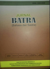 Jurnal BATRA ( Bahasa dan Sastra): Volume 3 Nomor 2 Tahun 2017