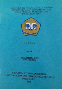 HUBUNGAN SERVICE QUALITY DAN PROMOSI DENGAN KEPUASAN KONSUMEN PT.TIKI JALUR NUGRAHA EKAKURIR ( JNE) DI KOTA BENGKULU