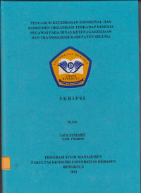 PENGARUH KECERDASAN EMOSIONAL DAN KOMITMEN ORGANISASI TERHADAP KINERJA PEGAWAI PADA DINAS KETENAGAKERJAAN DAN TRANSMIGRASI KABUPATEN SELUMA