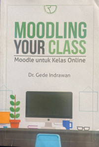 Moodling Your Class' Moodle untuk Kelas Online