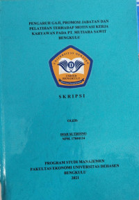 Image of pengaruh Gaji,Promosi Jabatan dan Pelatihan Terhadap Motivasi Kerja Karyawan Pada PT. Mutiara Sawit bengkulu